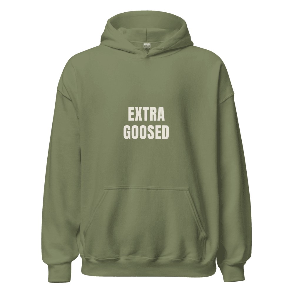 Extra Goosed Hoodie